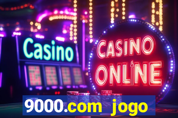 9000.com jogo cassino baixar